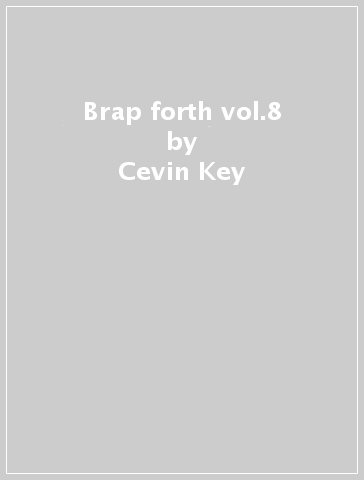 Brap & forth vol.8 - Cevin Key