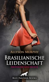 Brasilianische Leidenschaft Erotische Geschichte