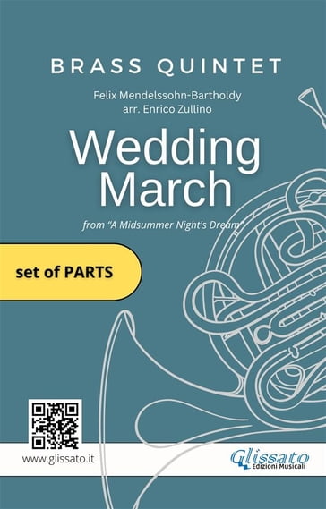 Brass Quintet: Wedding March by Mendelssohn (score & parts) - Felix Mendelssohn - a cura di Enrico Zullino - Brass Series Glissato