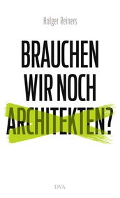 Brauchen wir noch Architekten?