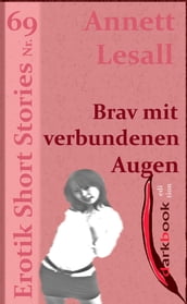 Brav mit verbundenen Augen