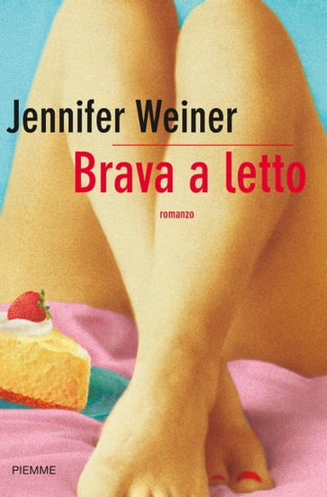 Brava a letto - Jennifer Weiner