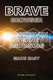 Brave Browser: Blockchain Internet Browsing Made Easy
