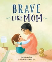 Brave Like Mom