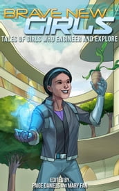 Brave New Girls: Tales of Girls who Engineer and Explore