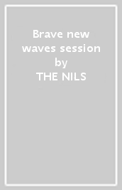 Brave new waves session