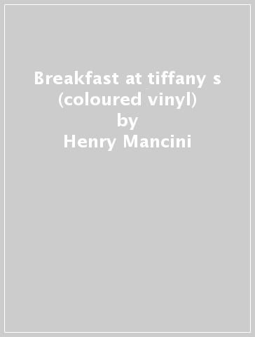 Breakfast at tiffany s (coloured vinyl) - Henry Mancini