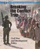 Breaking The Conflict Trap: Civil War And Development Policy