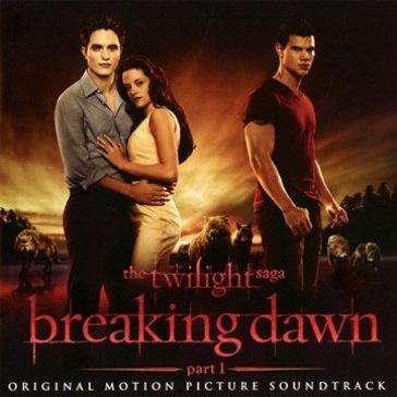 Breaking dawn pt.1 (the twilight saga) - O. S. T. -Breaking D