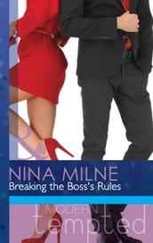 Breaking the Boss s Rules (Mills & Boon Modern Tempted)