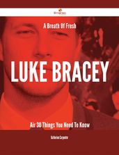A Breath Of Fresh Luke Bracey Air - 30 Things You Need To Know