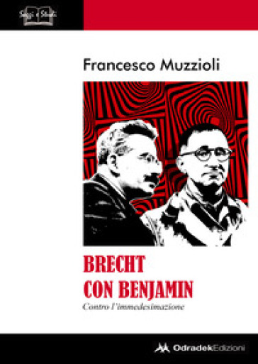Brecht con Benjamin. Contro l'immedesimazione - Francesco Muzzioli
