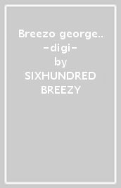 Breezo george.. -digi-