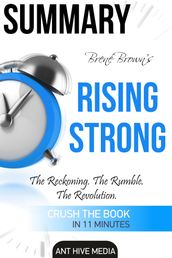 Brené Brown s Rising Strong: The Reckoning. The Rumble. The Revolution Summary
