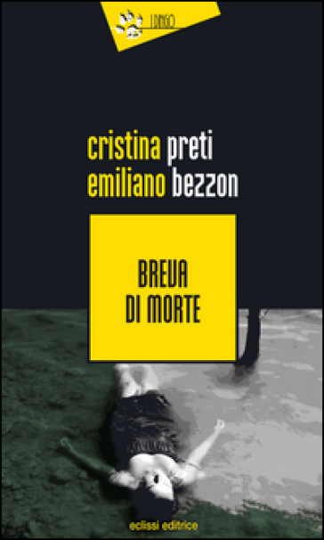 Breva di morte - Emiliano Bezzon - Cristina Preti