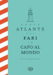 Breve atlante dei fari in capo al mondo. Ediz. illustrata