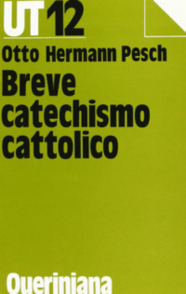 Breve catechismo cattolico - Otto Hermann Pesch | 