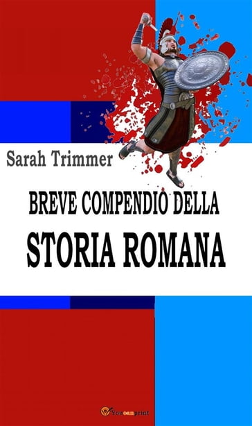 Breve compendio della storia romana (Ad uso dei giovani scolari) - Sarah Trimmer