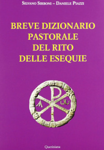 Breve dizionario pastorale del rito delle esequie - Silvano Sirboni | 