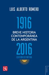 Breve historia contemporánea de la Argentina 1916-2016