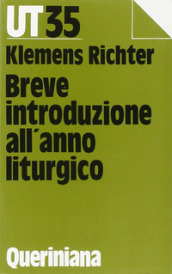 Breve introduzione all anno liturgico. Risposte alle domande della comunità di oggi