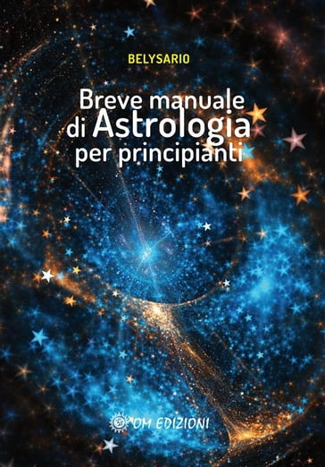 Breve manuale di Astrologia per principianti - Belysario
