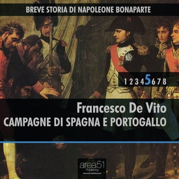 Breve storia di Napoleone Bonaparte vol.5 - Francesco De Vito