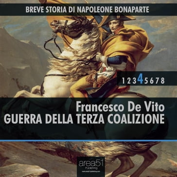 Breve storia di Napoleone Bonaparte vol.4 - Francesco De Vito