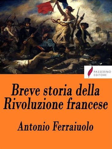 Breve storia della Rivoluzione francese - Antonio Ferraiuolo