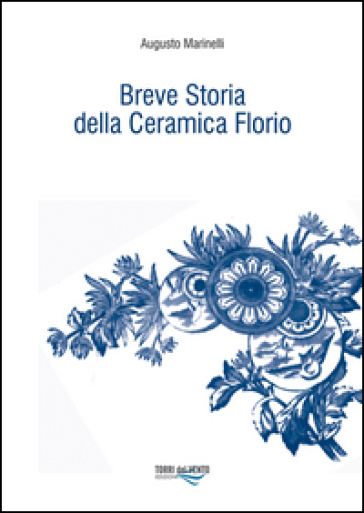 Breve storia della ceramica Florio - Augusto Marinelli