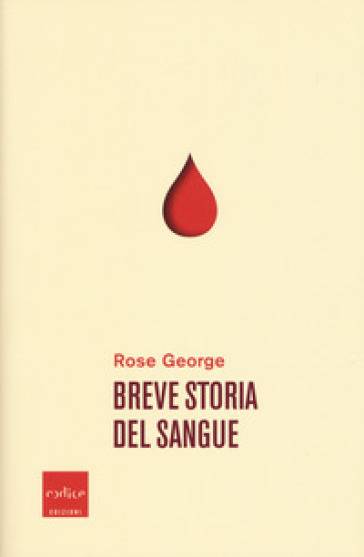 Breve storia del sangue - Rose George