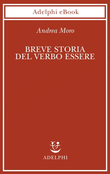 Breve storia del verbo essere - Andrea Moro