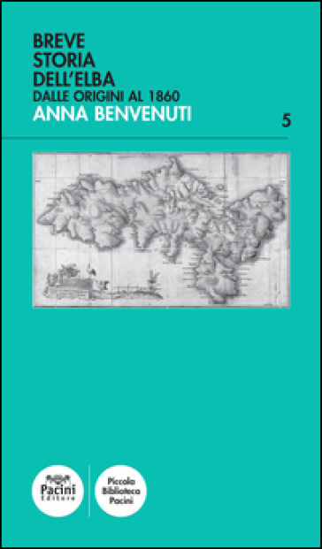 Breve storia dell'Elba - Anna Benvenuti