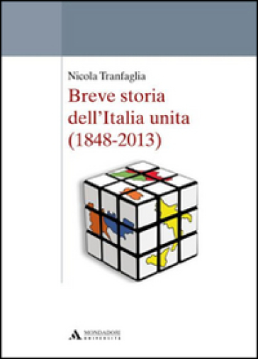 Breve storia dell'Italia unita (1848-2013) - Nicola Tranfaglia