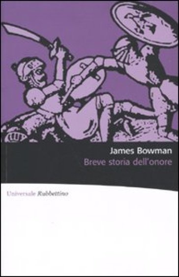 Breve storia dell'onore - James Bowman