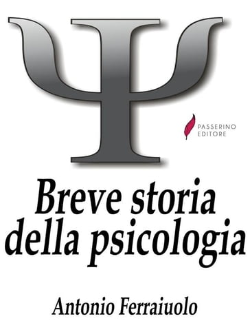 Breve storia della psicologia - Antonio Ferraiuolo