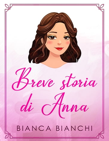 Breve storia di Anna - Bianca Bianchi