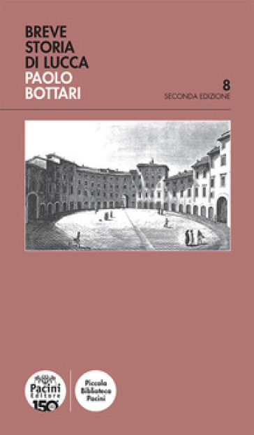 Breve storia di Lucca - Paolo Bottari