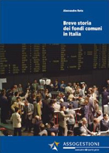 Breve storia dei fondi comuni in Italia - Alessandro Rota