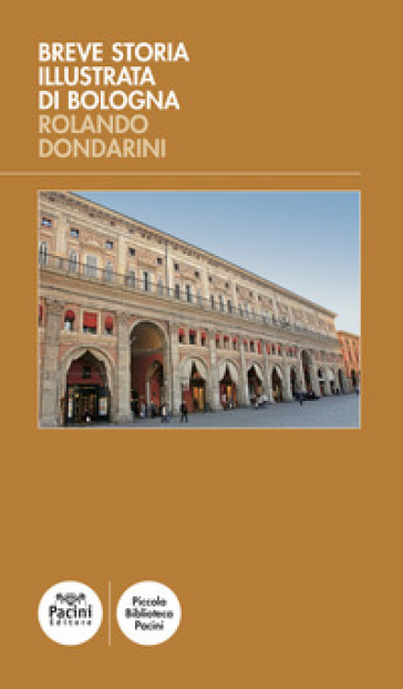 Breve storia illustrata di Bologna - Rolando Dondarini