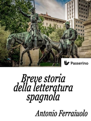 Breve storia della letteratura spagnola - Antonio Ferraiuolo