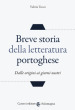 Breve storia della letteratura portoghese. Dalle origini ai giorni nostri