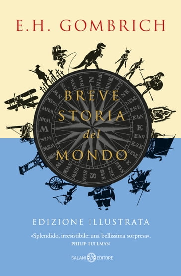 Breve storia del mondo - Edizione illustrata - Ernst Hans Gombrich