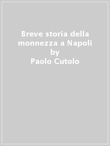 Breve storia della monnezza a Napoli - Paolo Cutolo | 