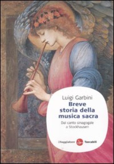 Breve storia della musica sacra. Dal canto sinagogale a Stockhausen - Luigi Garbini