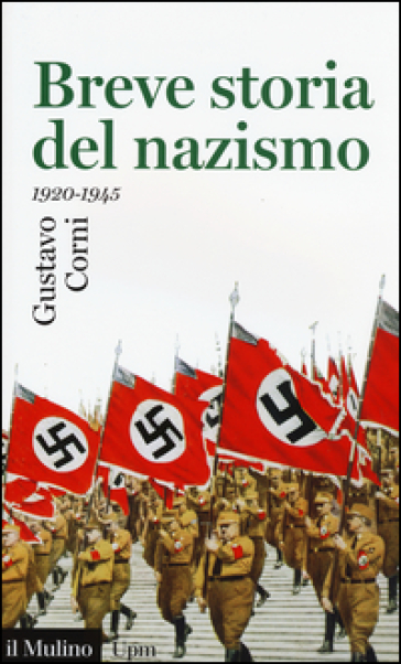 Breve storia del nazismo (1920-1945) - Gustavo Corni | 