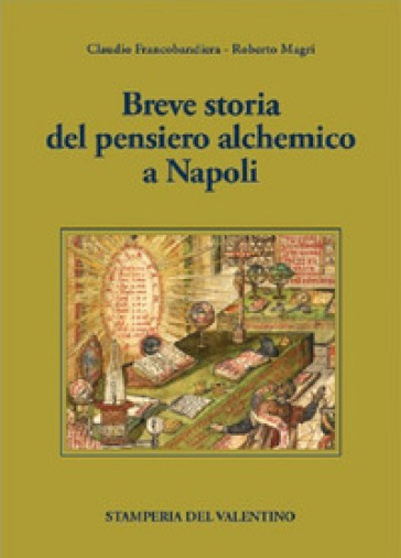 Breve storia del pensiero alchemico a Napoli - Claudio Francobandiera - Roberto Magri