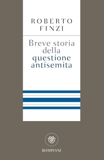 Breve storia della questione antisemita - Roberto Finzi