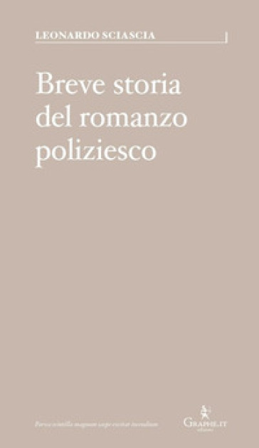 Breve storia del romanzo poliziesco - Leonardo Sciascia - Paolo Terni