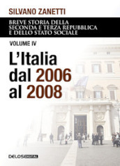 Breve storia della seconda e terza Repubblica e dello stato sociale. 4: L  Italia dal 2006 al 2008